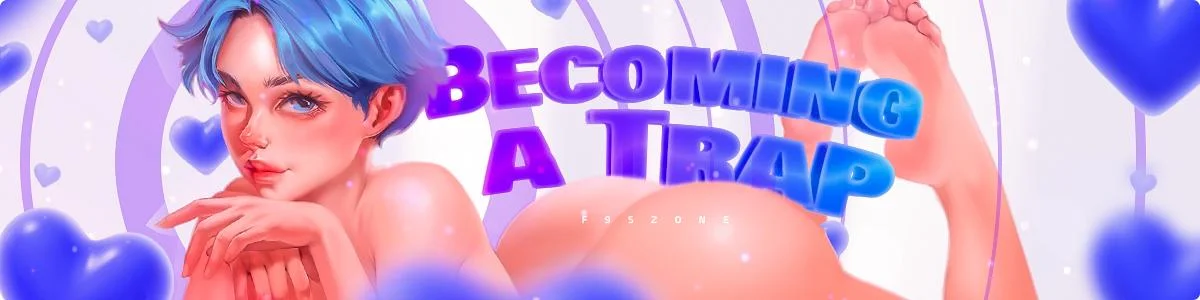 Becoming a Trap v.0.2.1