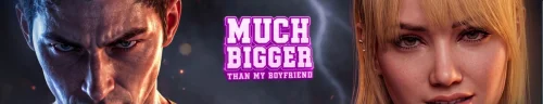 Much Bigger than My Boyfriend